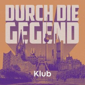 Cover des Podcastcasts Durch die Gegend Klub