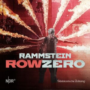 Podcast Cover Rammstein – Row Zero mit Till Lindemann vor Feuerfontänen